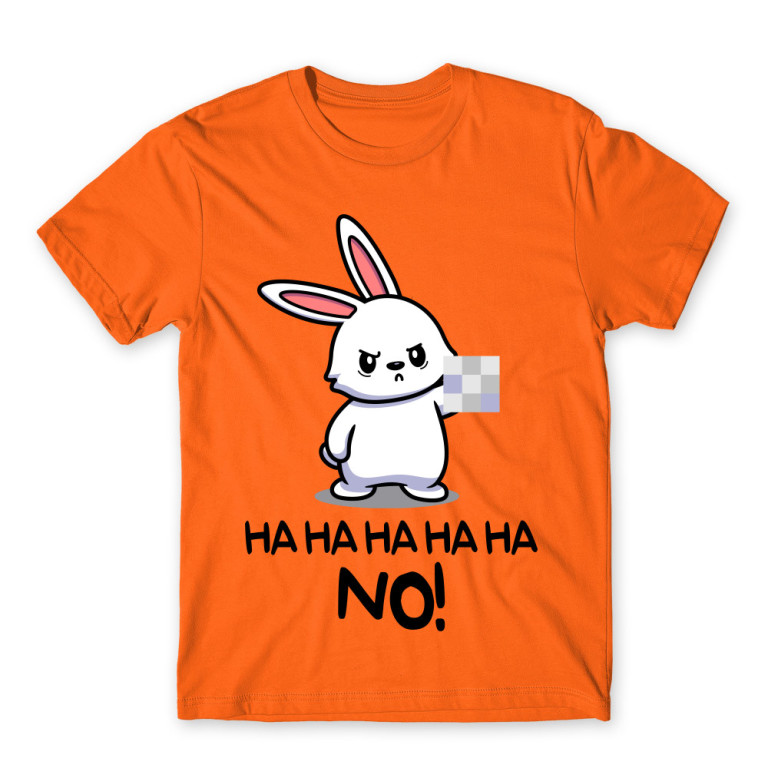 Ha ha ha ha NO! – Bunny Orange Men's Tee for Cute Badass, Funny