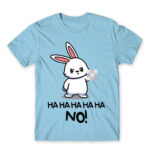 Ha ha ha ha NO! – Bunny Sky Blue Men's T-shirt for Cute Badass, Funny