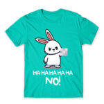 Ha ha ha ha NO! – Bunny Turquoise Men's Tee for Cute Badass, Funny