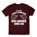 Handsome Bus Driver Burgundy Men's Tee for Bus Driver, Work