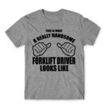 Handsome forklift driver Grey Melange Men's T-shirt for Forklift Driver, Work