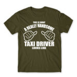 Handsome Taxi Driver Army Men's T-shirt for Taxi Driver, Work