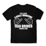 Handsome Taxi Driver Black Men's Tee for Taxi Driver, Work