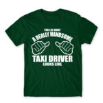 Handsome Taxi Driver Bottle Green Men's Tee for Taxi Driver, Work