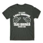 Handsome Taxi Driver Dark Grey Men's Tee for Taxi Driver, Work