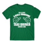 Handsome Taxi Driver Kelly Green Men's T-shirt for Taxi Driver, Work