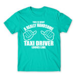 Handsome Taxi Driver Turquoise Men's T-shirt for Taxi Driver, Work