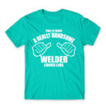 Handsome welder Turquoise Men's T-shirt for Welder, Work