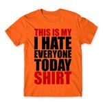 Hate everyone shirt Orange Men's T-shirt for Funny, Sarcastic Humour