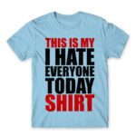 Hate everyone shirt Sky Blue Men's T-shirt for Funny, Sarcastic Humour