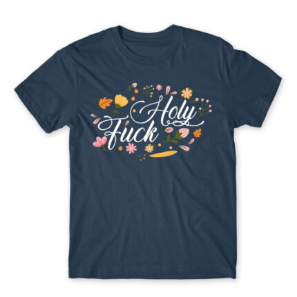 Holy Fuck Denim Men's Tee for Badass, Funny