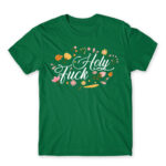 Holy Fuck Kelly Green Men's T-shirt for Badass, Funny