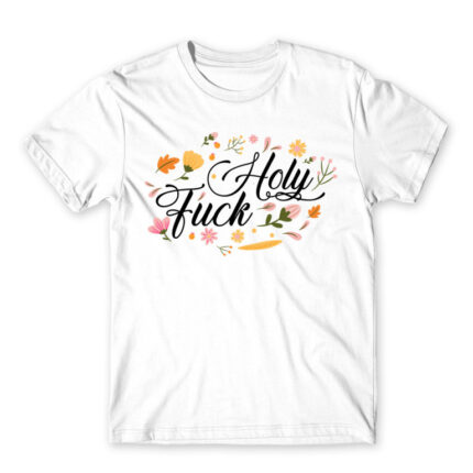 Holy Fuck White Men's T-shirt for Badass, Funny