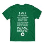 I am a massage therapist Kelly Green Men's Tee for Massage Therapist, Work