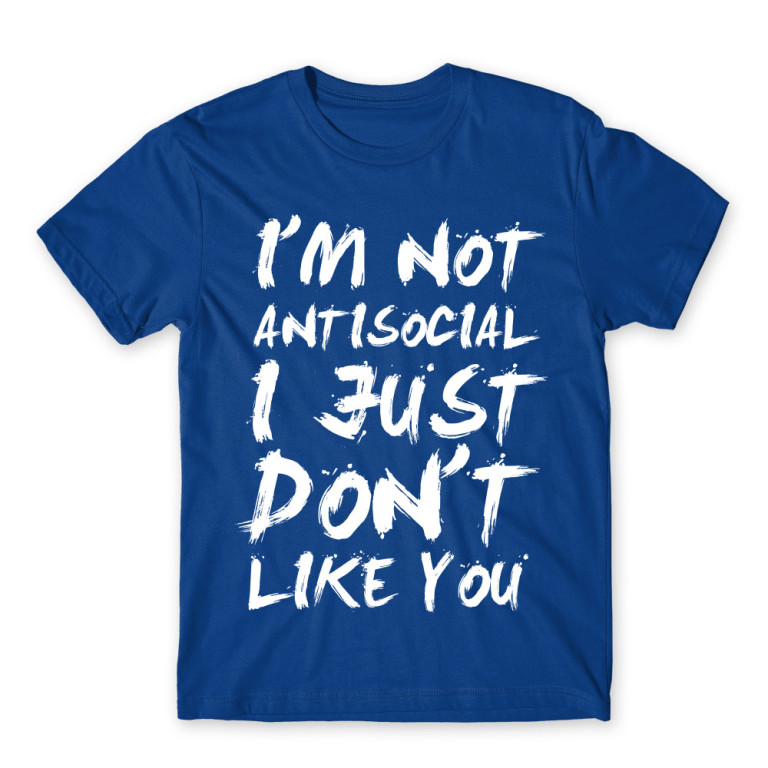 I am not antisocial Royal Blue Men's T-shirt I am not antisocial Royal Blue Men's T-shirt for Antisocial, Funny