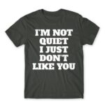 I am not quiet Dark Grey Men's T-shirt for Antisocial, Funny