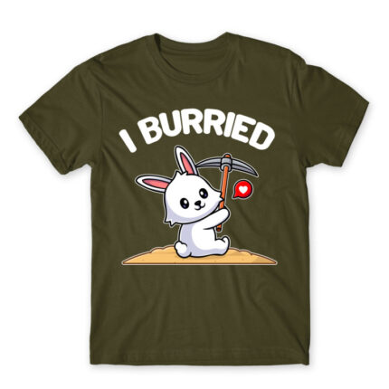 I burried Army Men's T-shirt for Badass, Funny