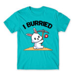 I burried Atoll Blue Men's Tee for Badass, Funny