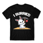 I burried Black Men's T-shirt for Badass, Funny