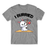 I burried Grey Melange Men's T-shirt for Badass, Funny