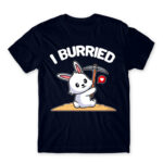 I burried Navy Men's T-shirt for Badass, Funny