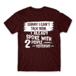 I can’t talk now Burgundy Men's Tee for Antisocial, Funny