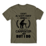 I don’t always enjoy being a carpenter Zinc Men's T-shirt for Carpenter, Work