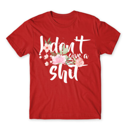 I don’t giv a shit Red Men's T-shirt for Badass, Funny
