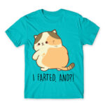 I farted, and?! Atoll Blue Men's Tee for Badass, Funny