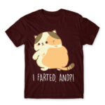 I farted, and?! Burgundy Men's Tee for Badass, Funny