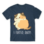 I farted, and?! Denim Men's T-shirt for Badass, Funny