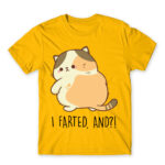 I farted, and?! Gold Men's Tee for Badass, Funny