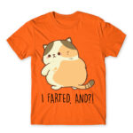 I farted, and?! Orange Men's Tee for Badass, Funny