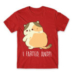 I farted, and?! Red Men's Tee for Badass, Funny