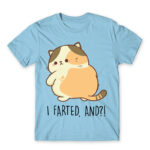 I farted, and?! Sky Blue Men's T-shirt for Badass, Funny