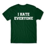 I hate everyone Bottle Green Men's Tee for Antisocial, Funny