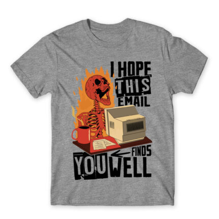I hope this e-mail find you well Grey Melange Men's T-shirt for Work, Workplace Cliches
