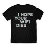 I hope your wifi dies Black Men's Tee for Funny, Sarcastic Humour