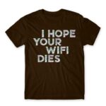 I hope your wifi dies Chocolate Men's T-shirt for Funny, Sarcastic Humour
