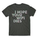 I hope your wifi dies Dark Grey Men's Tee for Funny, Sarcastic Humour