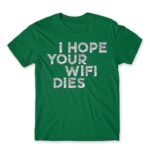 I hope your wifi dies Kelly Green Men's Tee for Funny, Sarcastic Humour