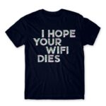 I hope your wifi dies Navy Men's T-shirt for Funny, Sarcastic Humour