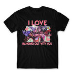 I love hanging out with you – League Black Men's Tee for Gaming, League Of Legends