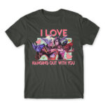 I love hanging out with you – League Dark Grey Men's Tee for Gaming, League Of Legends
