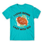 I Love to be lazy with you Atoll Blue Men's T-shirt for Funny, Laziness
