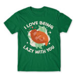 I Love to be lazy with you Kelly Green Men's T-shirt for Funny, Laziness