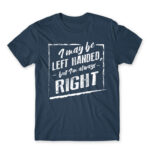 I may be left handed Denim Men's T-shirt for Fun, Funny