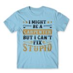 I might be a carpenter Sky Blue Men's Tee for Carpenter, Work
