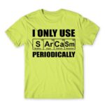 I Only Use Sarcasm Periodically Apple Green Men's Tee for Funny, Sarcastic Humour