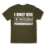 I Only Use Sarcasm Periodically Army Men's T-shirt for Funny, Sarcastic Humour